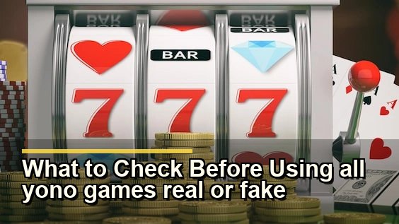 कैसे पहचानें All Yono Games Real or Fake हैं? जानिए Slot APK और RTP से सुरक्षा के उपाय