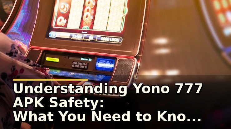 yono 777 apk safety: सुरक्षित उपयोग और जरूरी सावधानियां